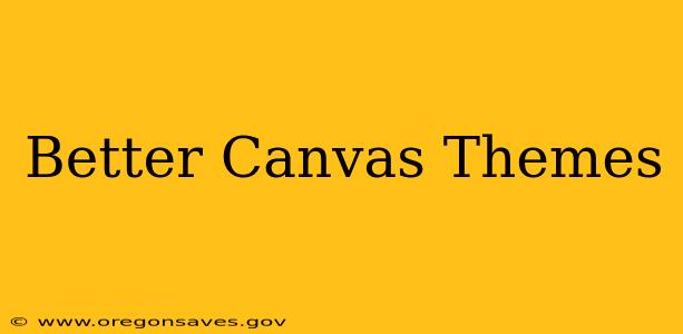 Better Canvas Themes