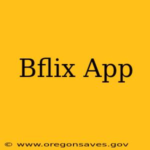 Bflix App