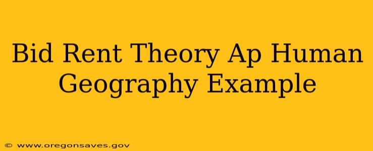 Bid Rent Theory Ap Human Geography Example