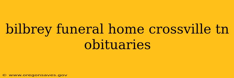 bilbrey funeral home crossville tn obituaries