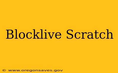 Blocklive Scratch