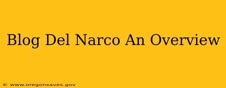 Blog Del Narco An Overview