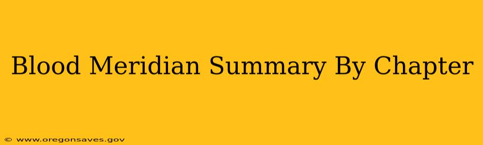 Blood Meridian Summary By Chapter