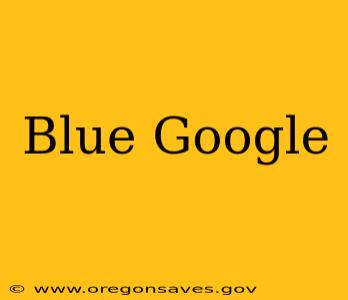 Blue Google
