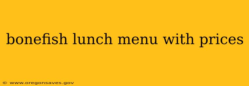 bonefish lunch menu with prices