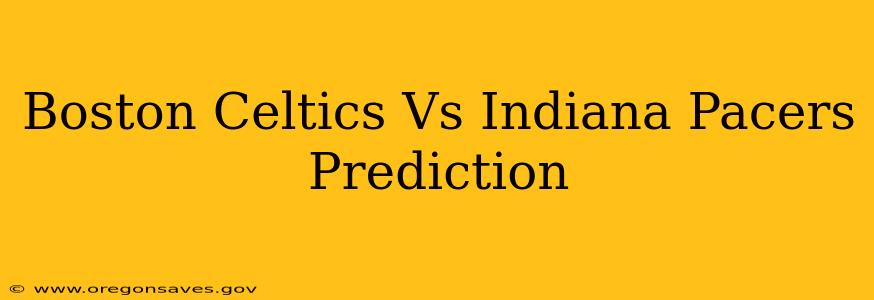 Boston Celtics Vs Indiana Pacers Prediction