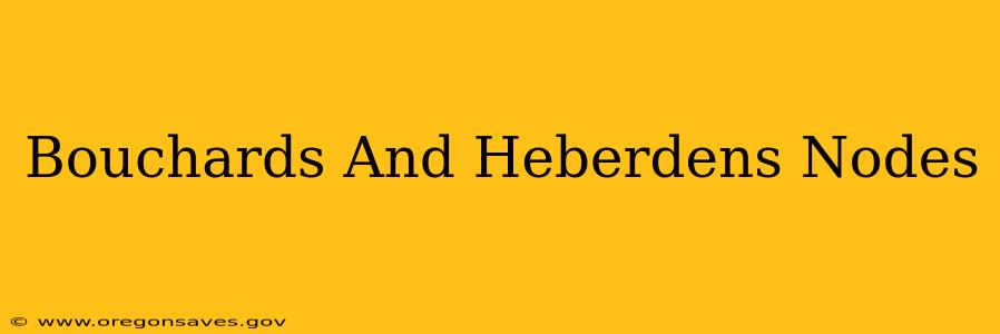 Bouchards And Heberdens Nodes