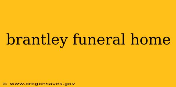 brantley funeral home