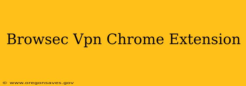 Browsec Vpn Chrome Extension
