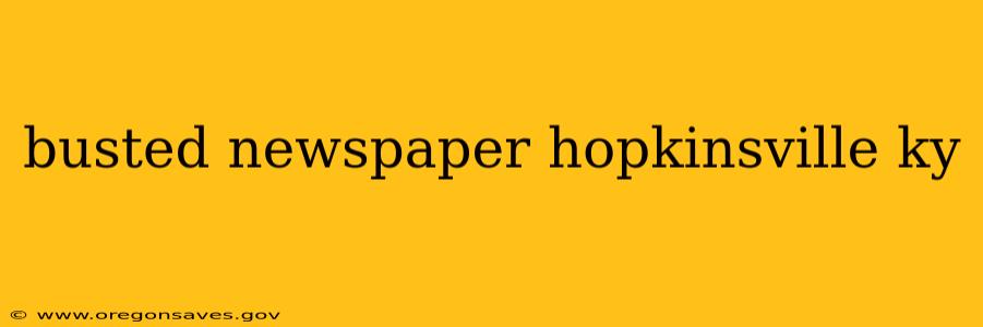 busted newspaper hopkinsville ky