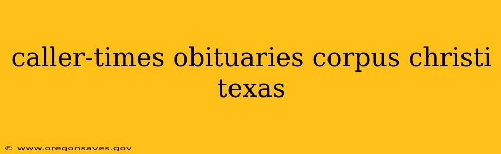 caller-times obituaries corpus christi texas