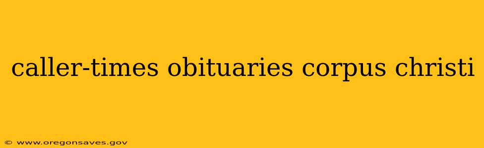caller-times obituaries corpus christi