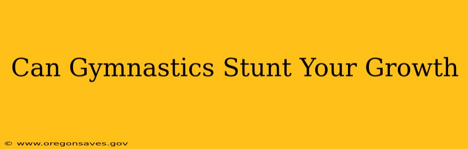 Can Gymnastics Stunt Your Growth
