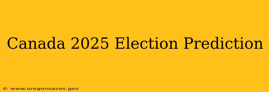 Canada 2025 Election Prediction
