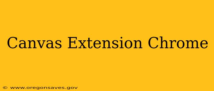 Canvas Extension Chrome