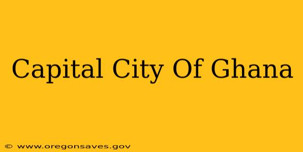 Capital City Of Ghana