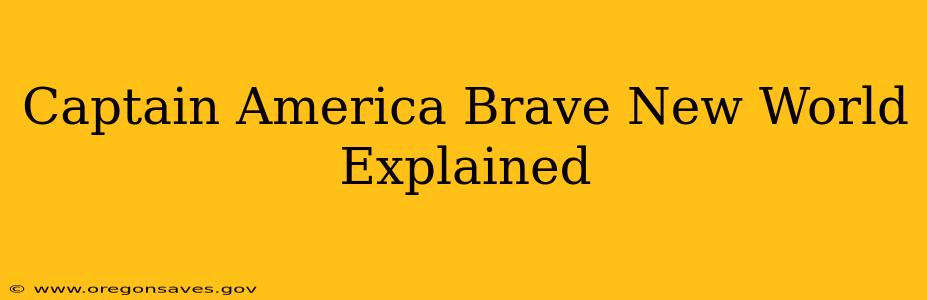 Captain America Brave New World Explained