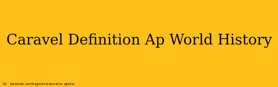 Caravel Definition Ap World History
