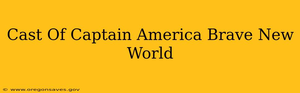 Cast Of Captain America Brave New World