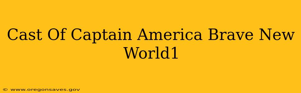 Cast Of Captain America Brave New World1