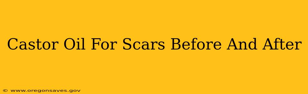 Castor Oil For Scars Before And After