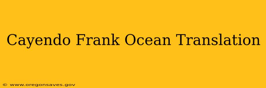 Cayendo Frank Ocean Translation