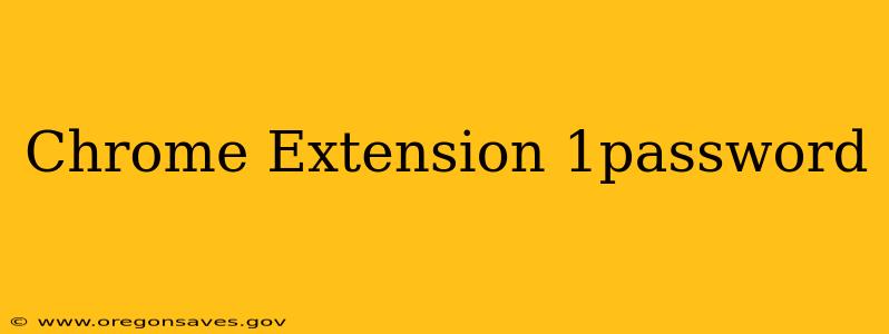 Chrome Extension 1password