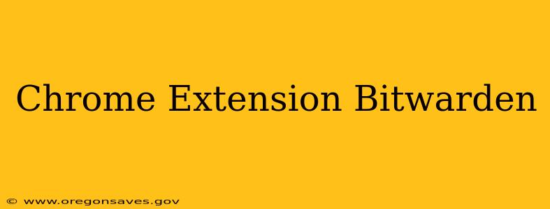Chrome Extension Bitwarden
