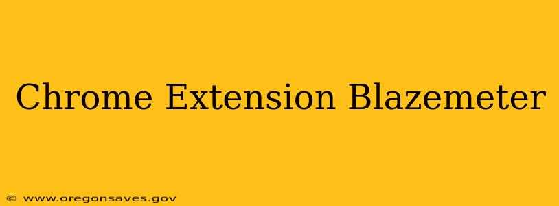 Chrome Extension Blazemeter