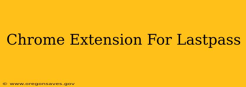 Chrome Extension For Lastpass
