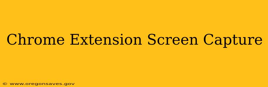 Chrome Extension Screen Capture