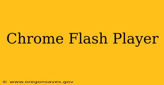 Chrome Flash Player
