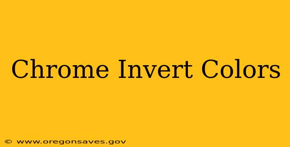 Chrome Invert Colors