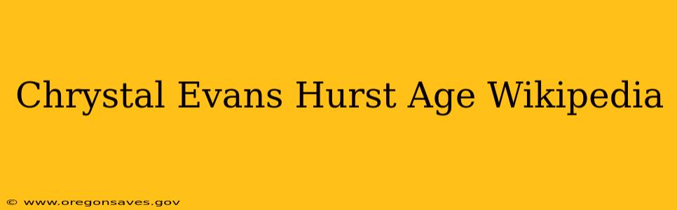Chrystal Evans Hurst Age Wikipedia