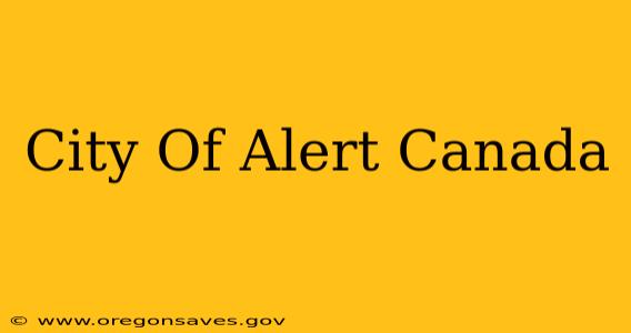 City Of Alert Canada