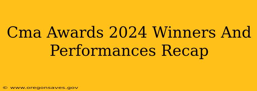 Cma Awards 2024 Winners And Performances Recap