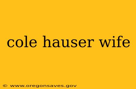 cole hauser wife