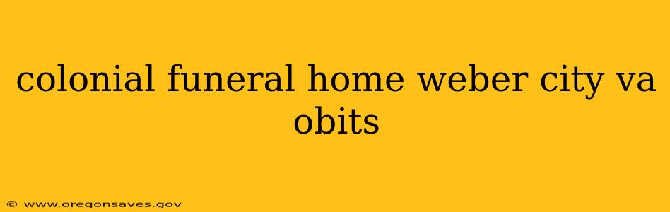 colonial funeral home weber city va obits