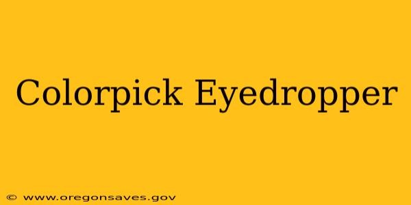 Colorpick Eyedropper