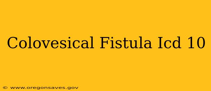 Colovesical Fistula Icd 10