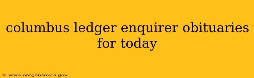 columbus ledger enquirer obituaries for today