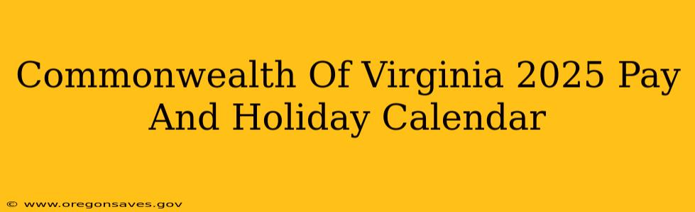 Commonwealth Of Virginia 2025 Pay And Holiday Calendar