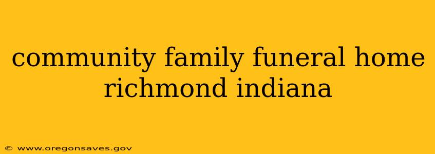 community family funeral home richmond indiana