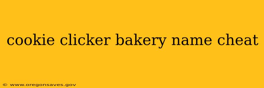 cookie clicker bakery name cheat