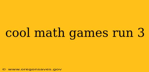 cool math games run 3