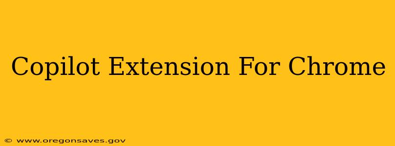Copilot Extension For Chrome