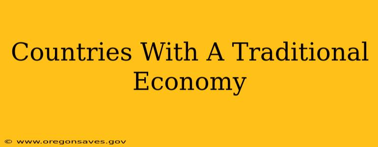 Countries With A Traditional Economy