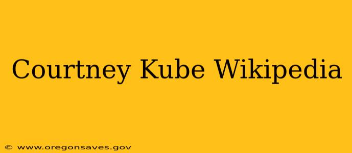 Courtney Kube Wikipedia