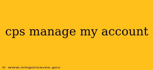 cps manage my account