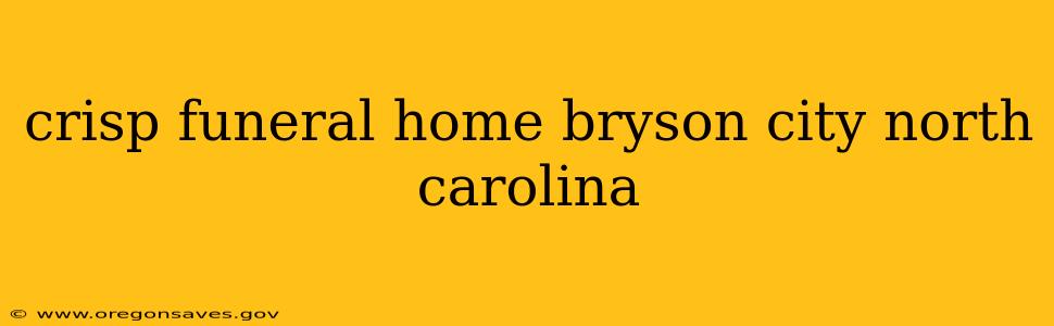 crisp funeral home bryson city north carolina